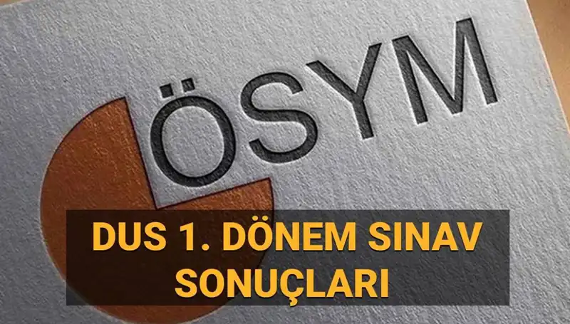 2025 DUS 1. Dönem Sonuçları Açıklandı mı? İşte Sorgulama Detayları
