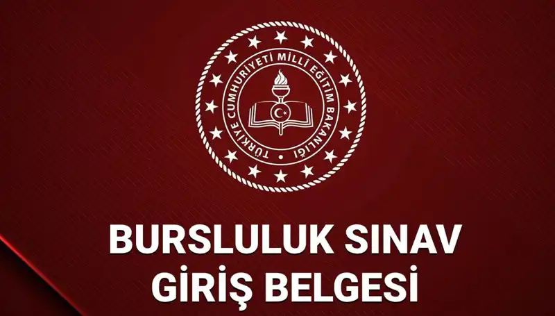 2025 Bursluluk Sınavı Giriş Yerleri ve Belgeleri Açıklandı!