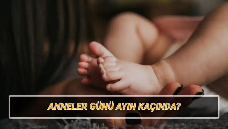 Anneler Günü 2025 Ne Zamandır? Tarihçesi ve Önemi Nedir?