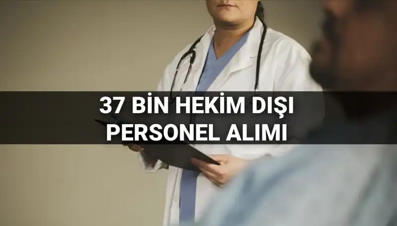 Sağlık Bakanlığı 2025’te 37 Bin Hekim Dışı Personel Alacak! İşte Detaylar