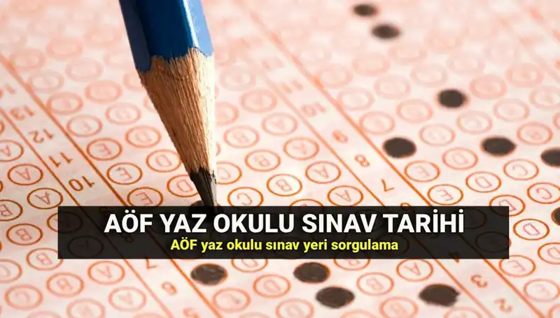 Anadolu Üniversitesi AÖF Yaz Okulu Sınavı ve Sınav Yerleri Açıklandı!