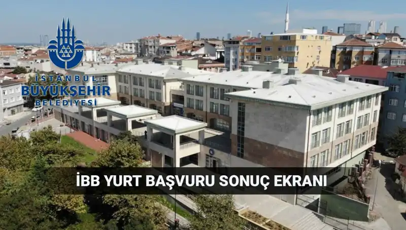 İBB Yükseköğrenim Yurt Sonuçları Ne Zaman Açıklanacak? Tüm Ayrıntılar Burada!