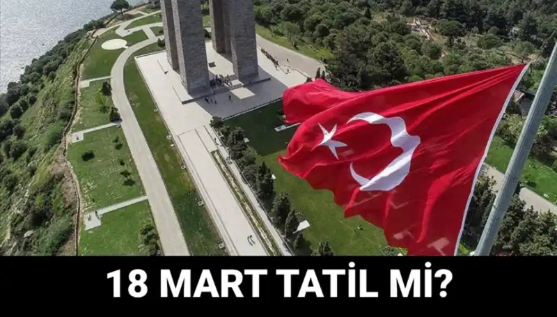 18 Mart Çanakkale Zaferi: Resmi Tatil mi, Okullar Açık mı? Detaylar Burada!