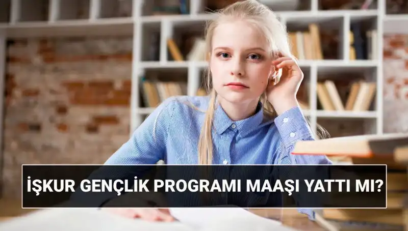 İŞKUR Gençlik Programı Ödemeleri Başladı: Sorgulama Süreci ve 2025 Başvuru Şartları