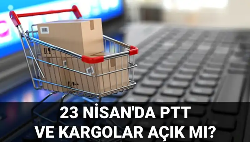 23 Nisan Sürprizi: PTT ve Kargo Hizmetleri Açık mı, Kapalı mı?