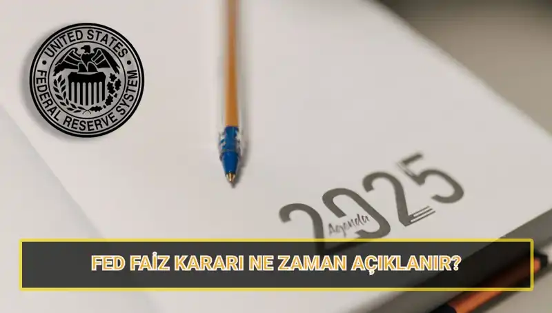 2025’teki FED Toplantıları: Mart Faiz Kararının Tarihi ve Detayları