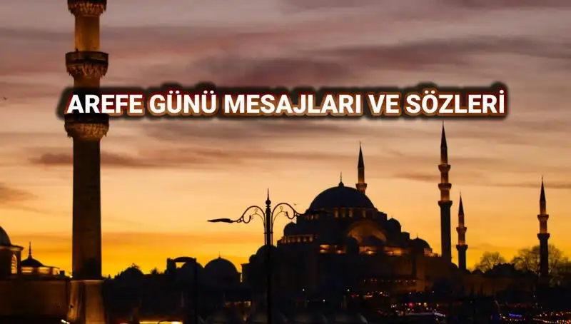Arefe Günü Kutlama Mesajları: Kurban Bayramı'na Özel Duygusal Paylaşımlar